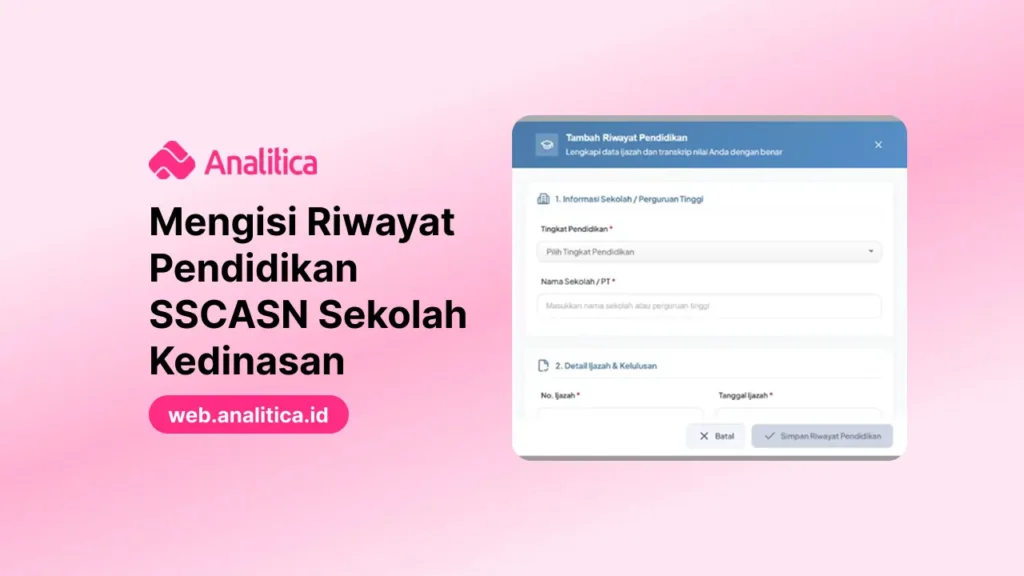 Mengisi Riwayat Pendidikan SSCASN Sekolah Kedinasan